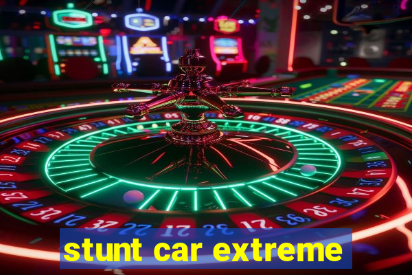 stunt car extreme